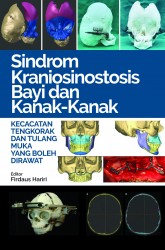 SINDROM KRANIOSINOSTOSIS BAY DAN KANAK - KANAK KECACATAN TENGKORAK DAN TULANG MUKA YANG BOLEH DIRAWAT